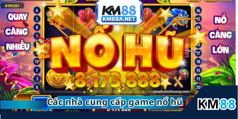 Các nhà cung cấp game nổ hũ