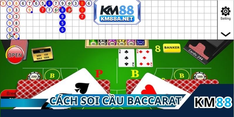 Học Hỏi 4 Cách Soi Cầu Baccarat Chuẩn Cao Thủ Tại KM88