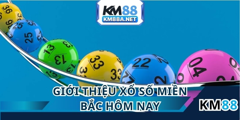 Giới thiệu về xổ số miền Bắc hôm nay tại nhà cái là gì